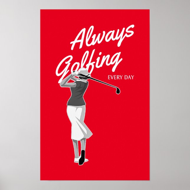 Always Golfing Every Day - Golf Print (Front)