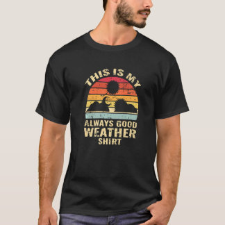 always good weather Meteorology weathercaster Mete T-Shirt