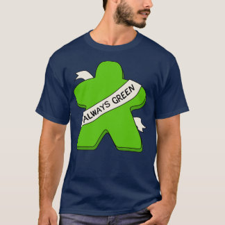 Always Green Meeple Board Game T-Shirt
