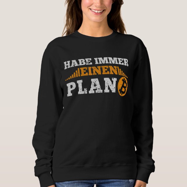 Always Have A Plan B Btc Bitcoin Sweatshirt (Front)