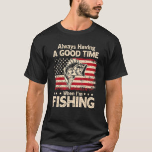 Always Having A Good Time When I'm Fishing Vintage T-Shirt