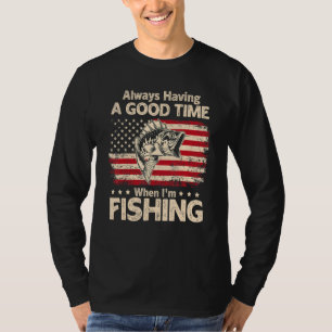 Always Having A Good Time When I'm Fishing Vintage T-Shirt