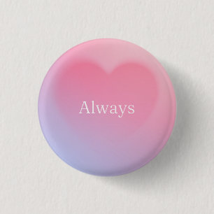 Always heart   3 cm round badge