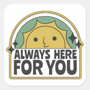 always here for you square sticker