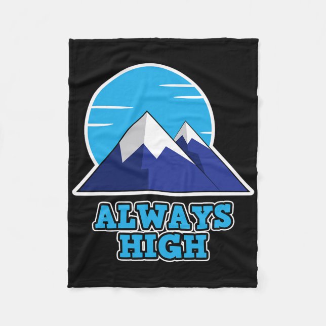 Always High For Outdoor Fans - Hiking  Fleece Blanket (Front)