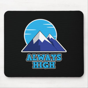 Always High For Outdoor Fans - Hiking Mouse Pad