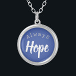 "Always Hope" Things WILL get better Charm Silver Plated Necklace<br><div class="desc">"Always Hope" Things WILL get better Pendant Charm Necklace Special Gift for Someone Special Change the Font or Text, or Love it as it is! Choose Your Favourite Colour, Style, Size and Metal Option. Made in the U.S.A Easy Gift Idea for Her! See more Custom-Designed Jewellery and many other items...</div>