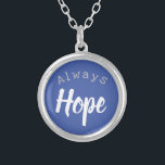 "Always Hope" Things WILL get better Charm Silver Plated Necklace<br><div class="desc">"Always Hope" Things WILL get better Pendant Charm Necklace Special Gift for Someone Special Change the Font or Text, or Love it as it is! Choose Your Favourite Colour, Style, Size and Metal Option. Made in the U.S.A Easy Gift Idea for Her! See more Custom-Designed Jewellery and many other items...</div>