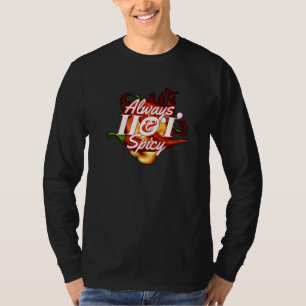 Always Hot & Spicy I Pepperoni Scoville Spicy Jala T-Shirt