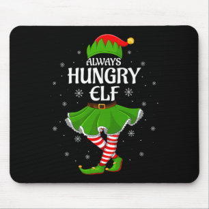 Always Hungry Elf Christmas Family Girl Women Elf  Mouse Pad