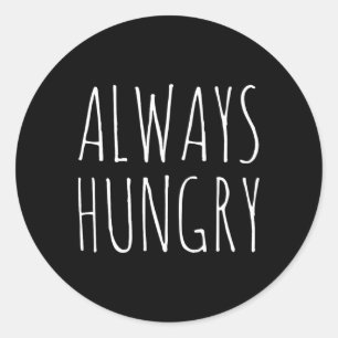 Always Hungry Food Bodybuilding Protein M Carb Fat Classic Round Sticker