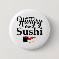 Always Hungry For Sushi Slogan