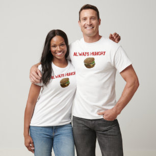 Always Hungry T-Shirt