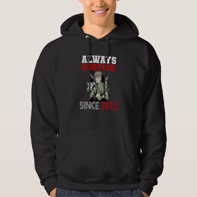 Always hunting since 2013 hoodie (Front)