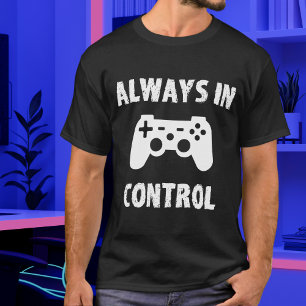 Always in Control Gamer Black White T-Shirt