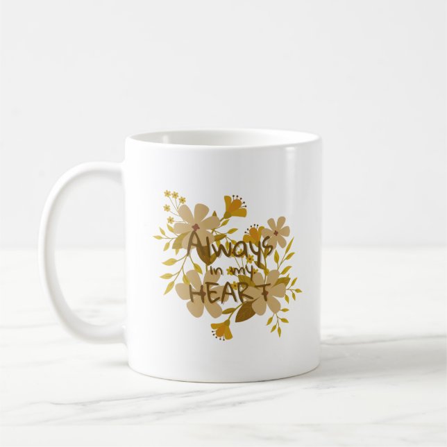 ALWAYS IN MY HEART COFFEE MUG (Left)