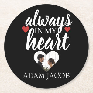 ALWAYS IN MY HEART, COUPLE CUSTOMIZE TEMPLATE ROUND PAPER COASTER