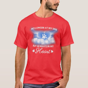 Always In My Heart Dog Cat Memorial  T-Shirt