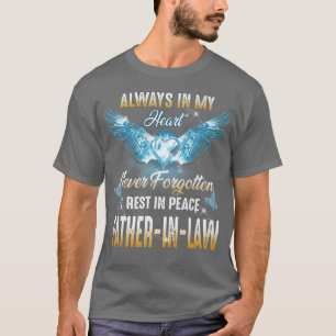Always In My Heart Rest In Peace FatherInLaw  T-Shirt