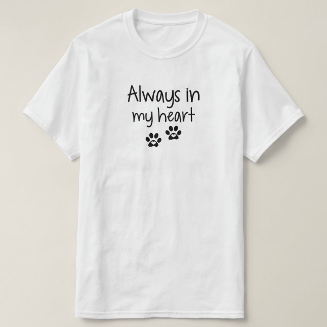 Always in my heart T-Shirt (Design Front)