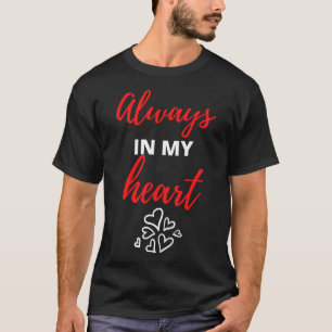 Always In My Heart T-Shirt