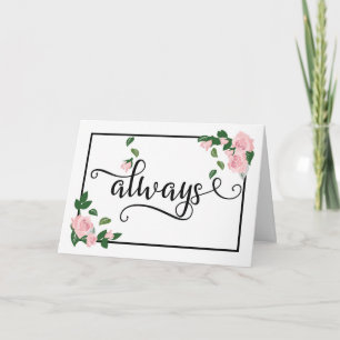 Always - It's When I will Be There for You Card