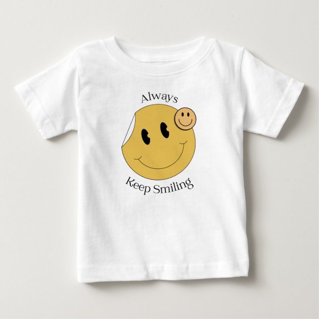 Always keep smiling  baby T-Shirt (Front)