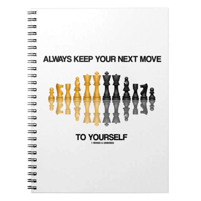 Always Keep Your Next Move To Yourself Chess Humou Notebook (Front)