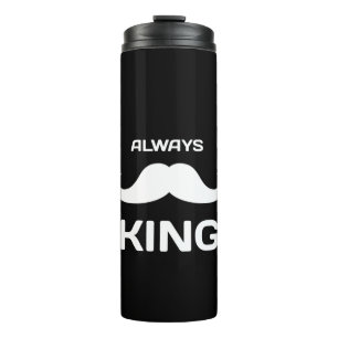 Always King  Thermal Tumbler