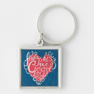 Always Kiss Me Goodnight Key Ring