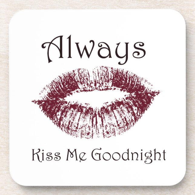 Always Kiss Me Goodnight lips Coaster (Front)