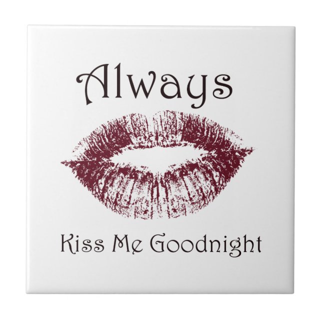 Always Kiss Me Goodnight lips Tile (Front)