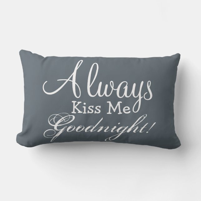 ALWAYS KISS ME GOODNIGHT Lumbar Throw Pillow (Front)