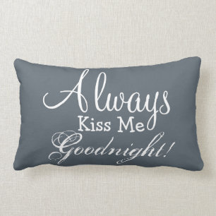 ALWAYS KISS ME GOODNIGHT Lumbar Throw Pillow