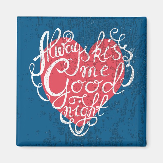 Always Kiss Me Goodnight Magnet (Front)