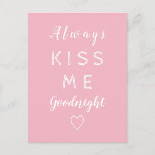 Always kiss me goodnight Pink and White Typography Postcard