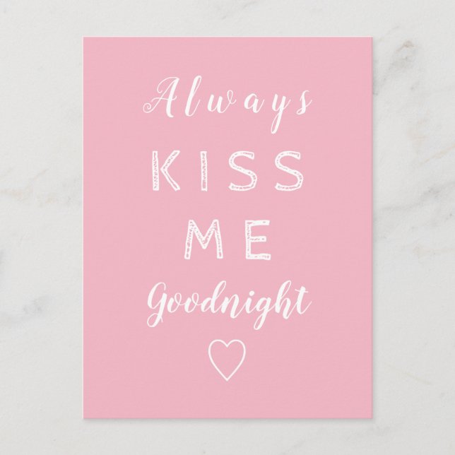 Always kiss me goodnight Pink and White Typography Postcard (Front)