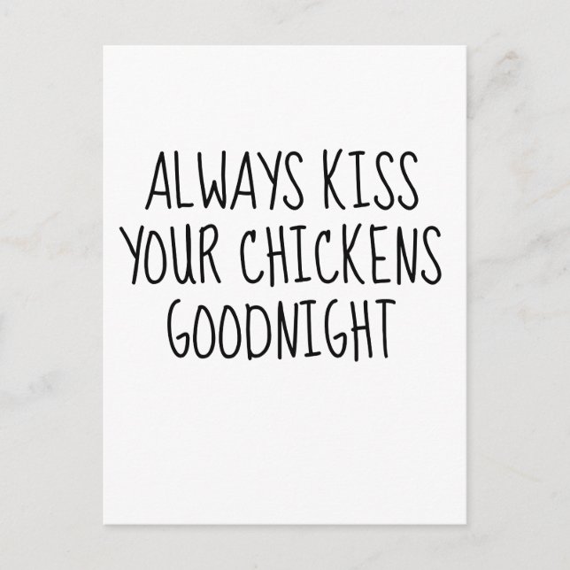 Always Kiss Your Chickens Goodnight Postcard (Front)