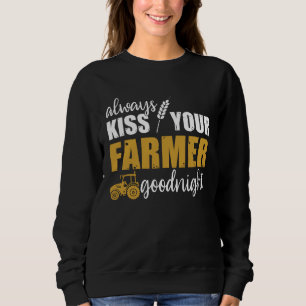 Always Kiss Your Farmer Cute Farmer Dad Tractor Sweatshirt