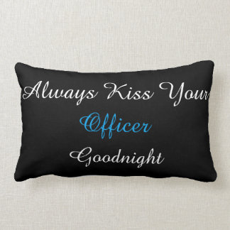 Always Kiss Your Officer Goodnight lumbar pillow