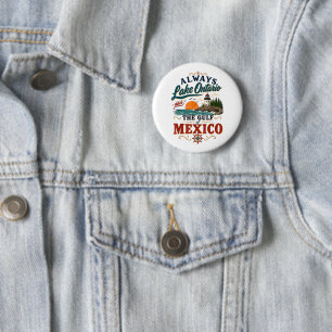 Always Lake Ontario and The Gulf of Mexico 6 Cm Round Badge