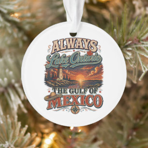Always Lake Ontario and The Gulf of Mexico Ornament