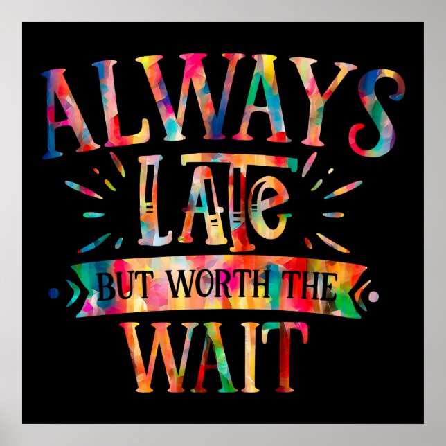 Always Late But Worth Wait Poster (Front)