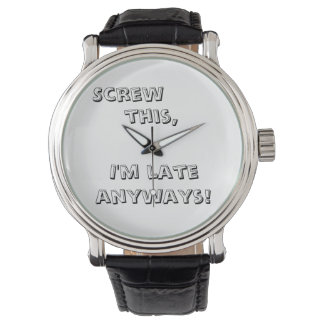 Always late funny watch