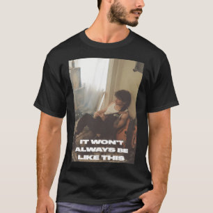 Always like this T-Shirt