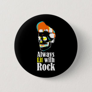 Always lit with rock 6 cm round badge