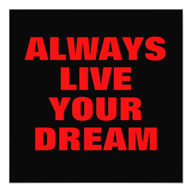 Always Live Your Dream Motivational Photo Print (Front)