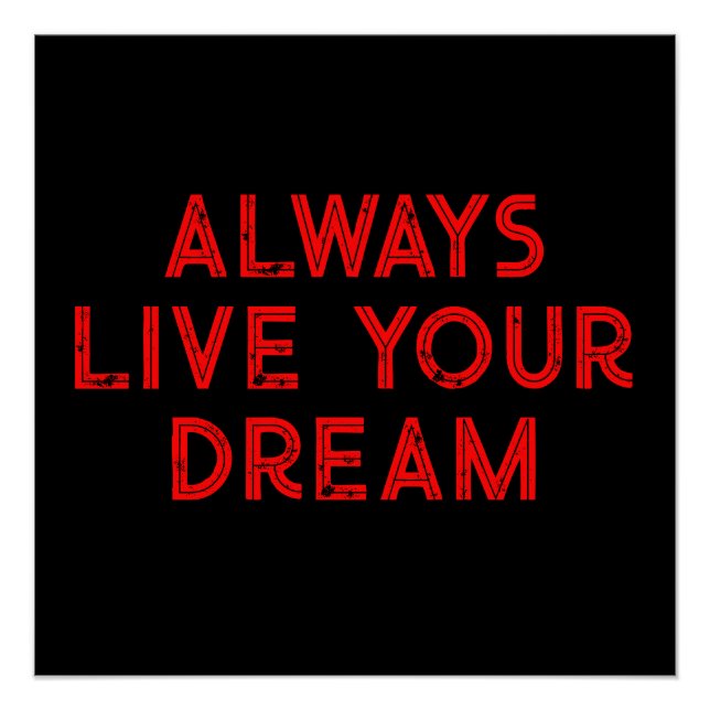 Always Live Your Dream Motivational Poster (Front)