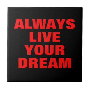 Always Live Your Dream Motivational Tile