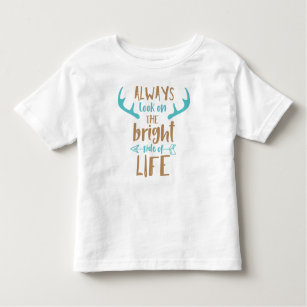 Always Look At The Bright Side Of Life, Antlers Toddler T-Shirt